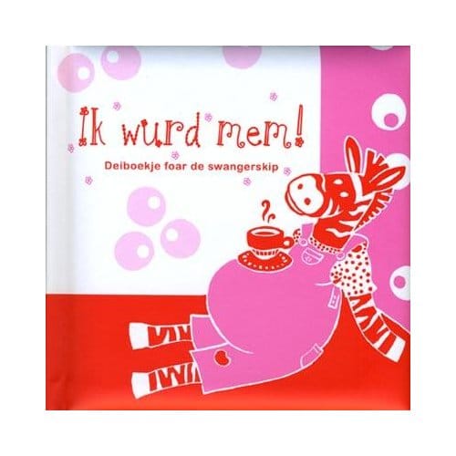 Ik Wurd Mem! - Dieuwke van der Meer-Posthumus