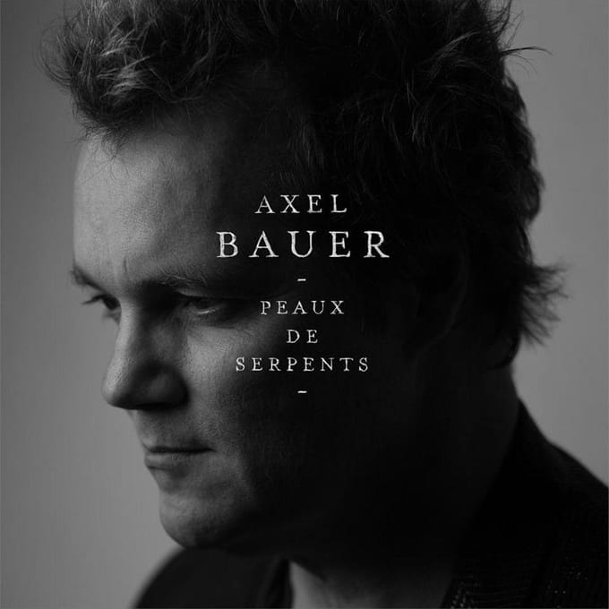 Axel Bauer - Peaux De Serpent