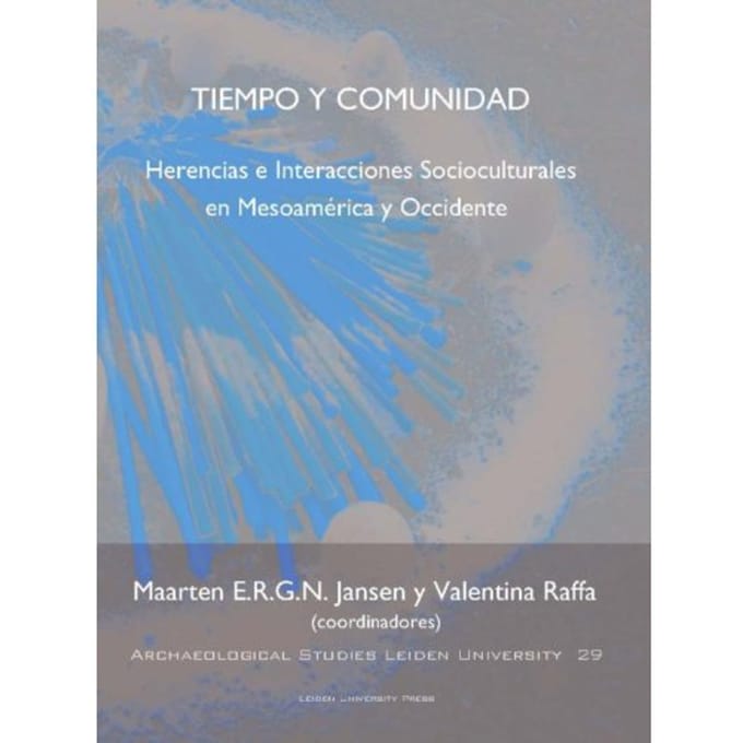 Tiempo Y Comunidad - Archaeological Studies Leiden University (Aslu)
