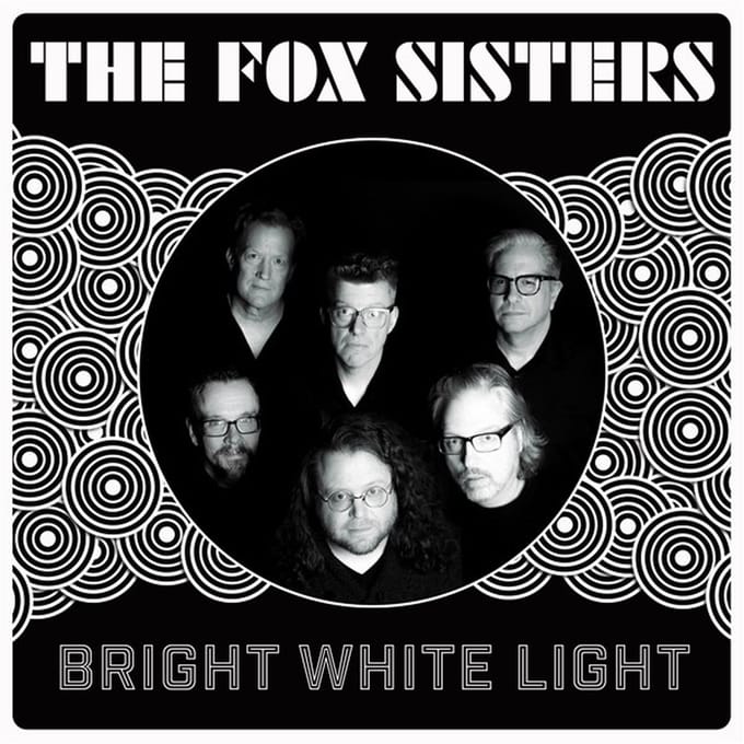 The Fox Sisters - Bright White Light (LP)