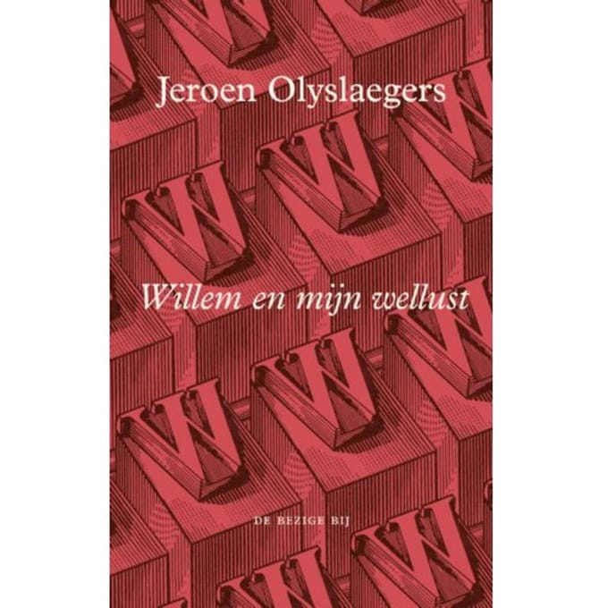 Willem En Mijn Wellust - Jeroen Olyslaegers