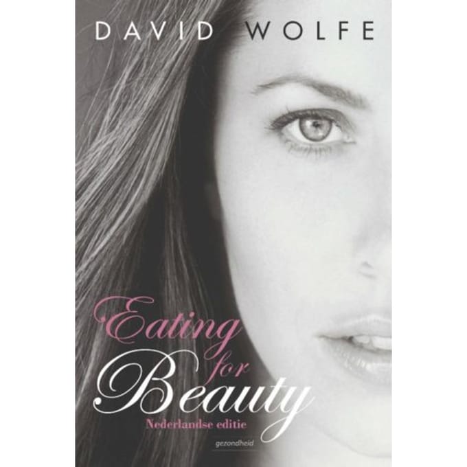 Eating For Beauty - David Wolfe