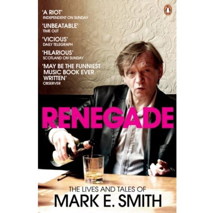 Renegade - Mark E. Smith
