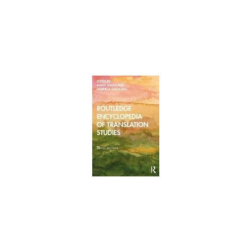 Routledge Encyclopedia Of Translation Studies - Mona (University of Manchester,