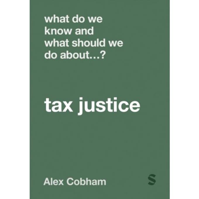 What Do We Know And What Should We Do About Tax Justice? - Cobham, Alex