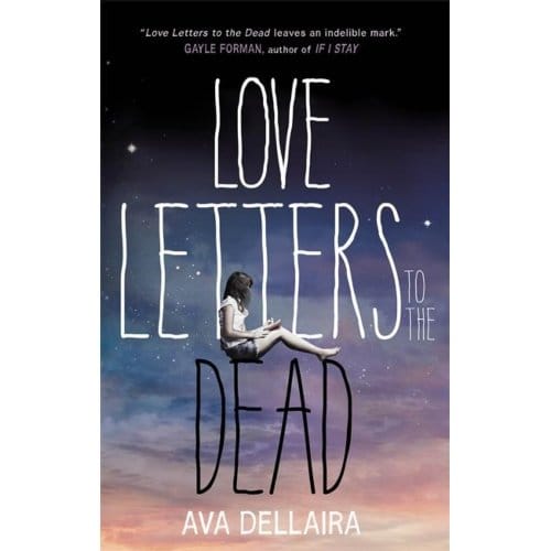 Love Letters To The Dead - Ava Dellaira