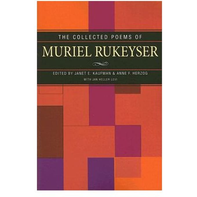 The Collected Poems Of Muriel Rukeyser - Janet E. Kaufman