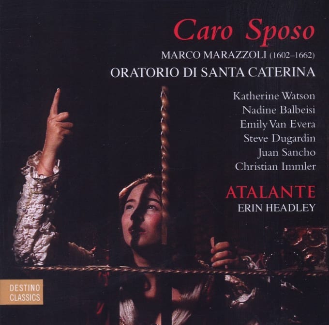 Atalante, Erin Headley - Caro Sposo - Oratorio Di Santa Caterina (CD)