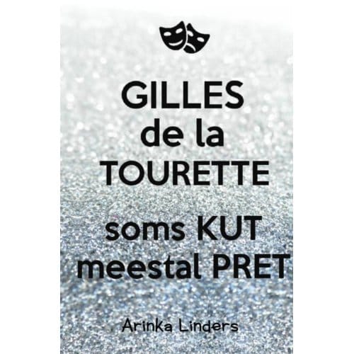 Gilles De La Tourette - Arinka Linders