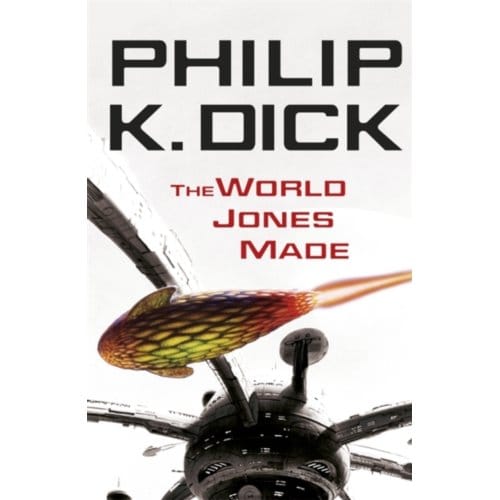The World Jones Made - Philip K Dick