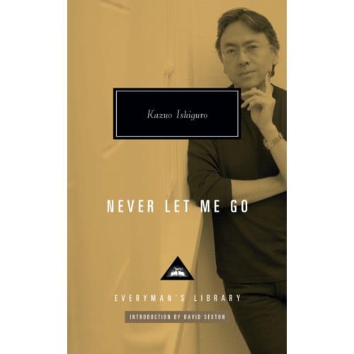 Never Let Me Go - Everyman’s Library Contemporary Classics - Kazuo Ishiguro