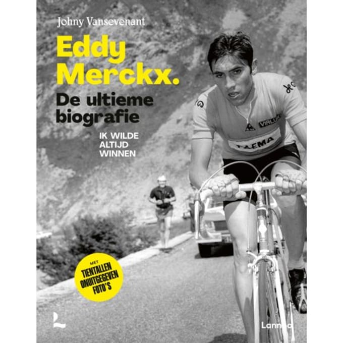Eddy Merckx. De Ultieme Biografie - Johny Vansevenant