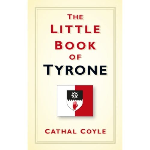 The Little Book Of Tyrone - Cathal Coyle