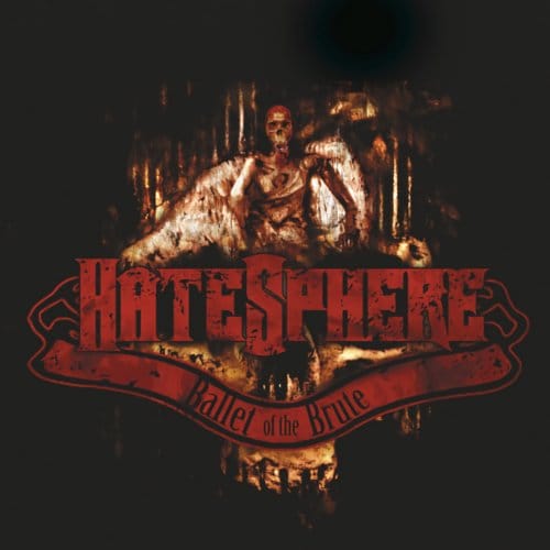 HateSphere - Ballet Of The Brute (CD)