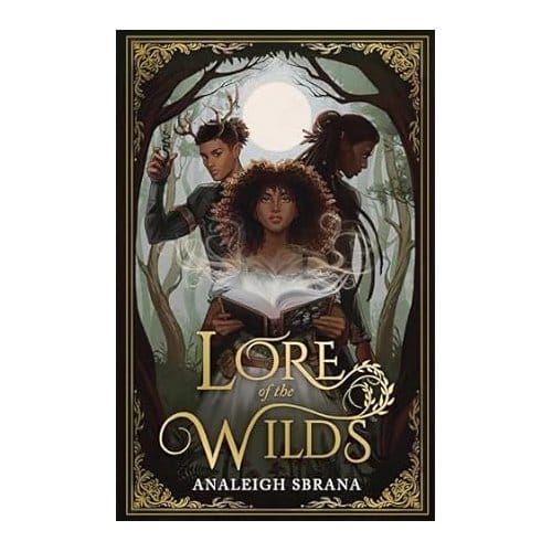 Lore Of The Wilds - Lore Of The Wilds Duology - Analeigh Sbrana