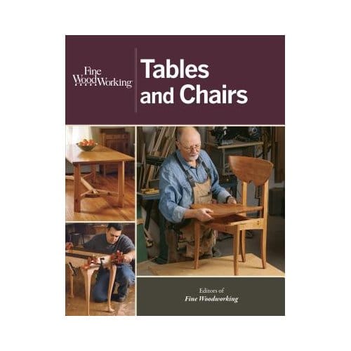 Fine Woodworking Tables And Chairs - Editors of "Fine Woodworking"