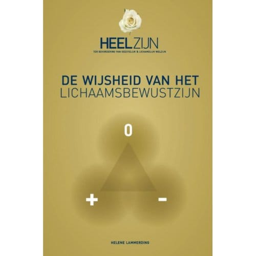 De Wijsheid Van Het Lichaamsbewustzijn - Helene Lammerding