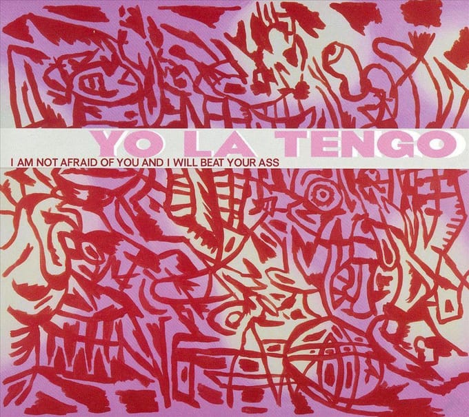 I Am Not Afraid Of You And I Will... - Yo La Tengo