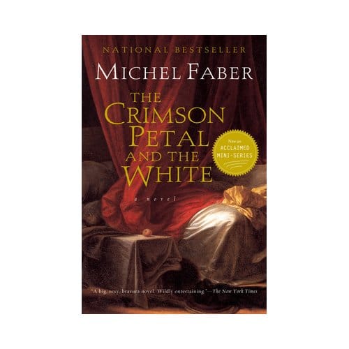The Crimson Petal And The White - Faber, Michel