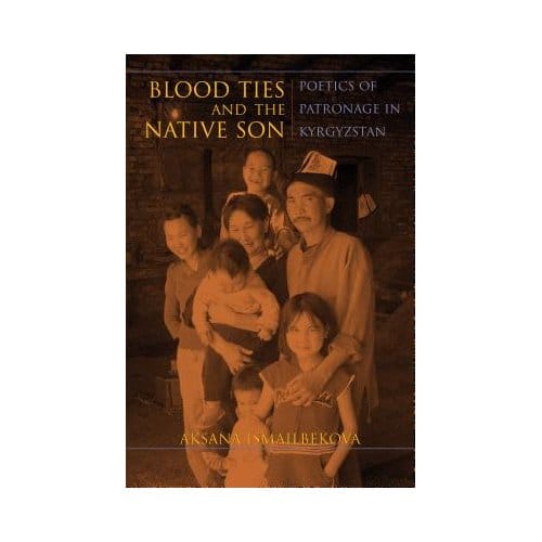 Blood Ties And The Native Son - Aksana Ismailbekova