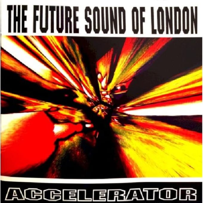 Accelerator - Future Sound Of London