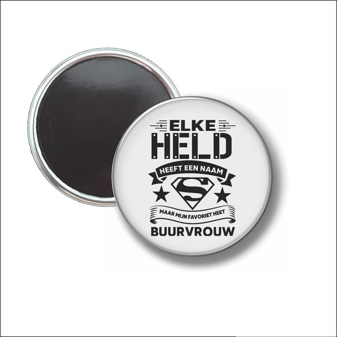 Button Met Magneet 58 MM - Elke Held Heeft Een Naam - Buurvrouw - NIET VOOR KLEDING