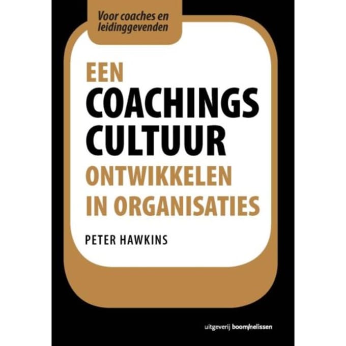 Een Coachingscultuur Ontwikkelen In Organisaties - Peter Hawkins