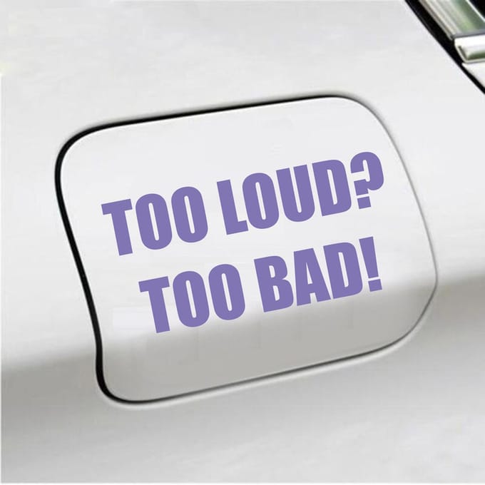 Bumpersticker - Too Loud Too Bad - 7,3 X 14,8 - Paars