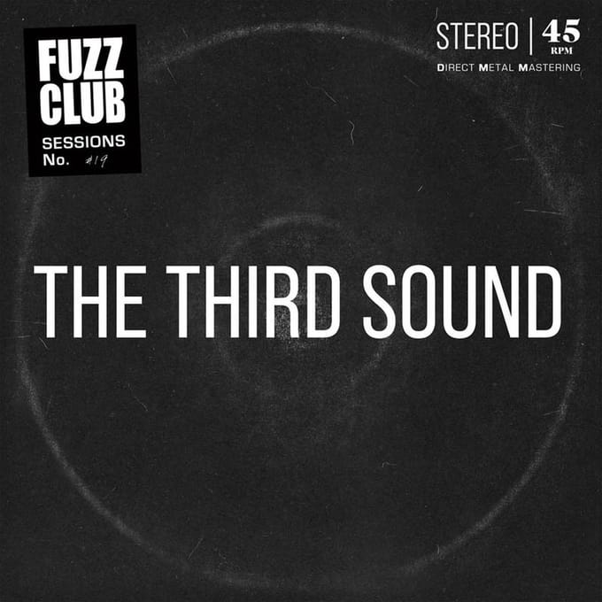 Fuzz Club Session No. 19 - The Third Sound