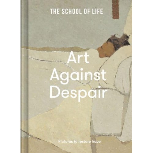 Art Against Despair - Art And Ideas - The School of Life