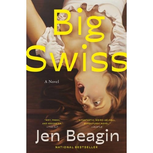 Big Swiss - Jen Beagin
