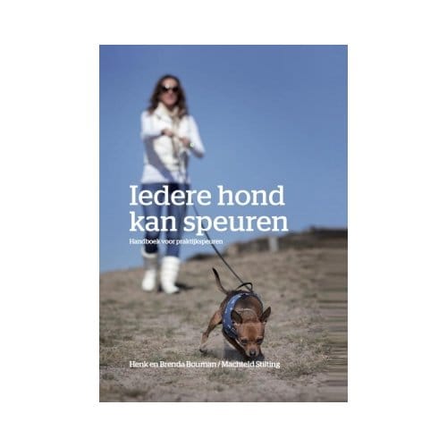 Iedere Hond Kan Speuren - Henk Bouman