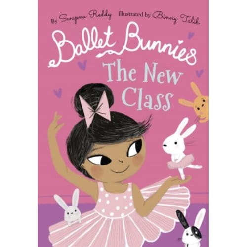 Ballet Bunnies: The New Class - Swapna Reddy