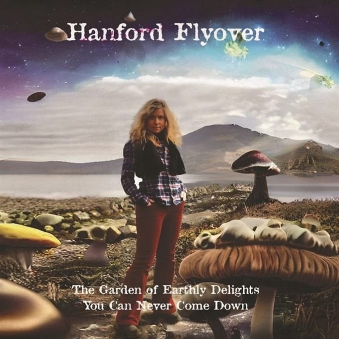 Hanford Flyover - The Garden Of Earthly Delights