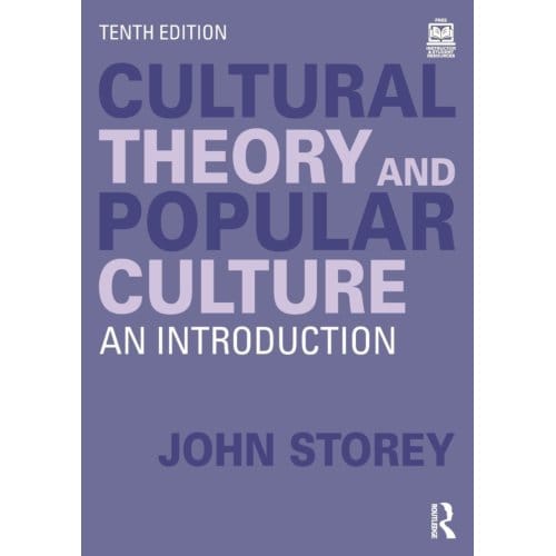 Cultural Theory And Popular Culture - John Storey