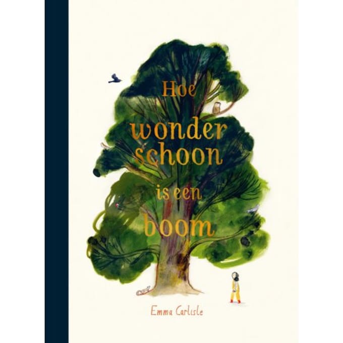 Hoe Wonderschoon Is Een Boom - Emma Carlisle