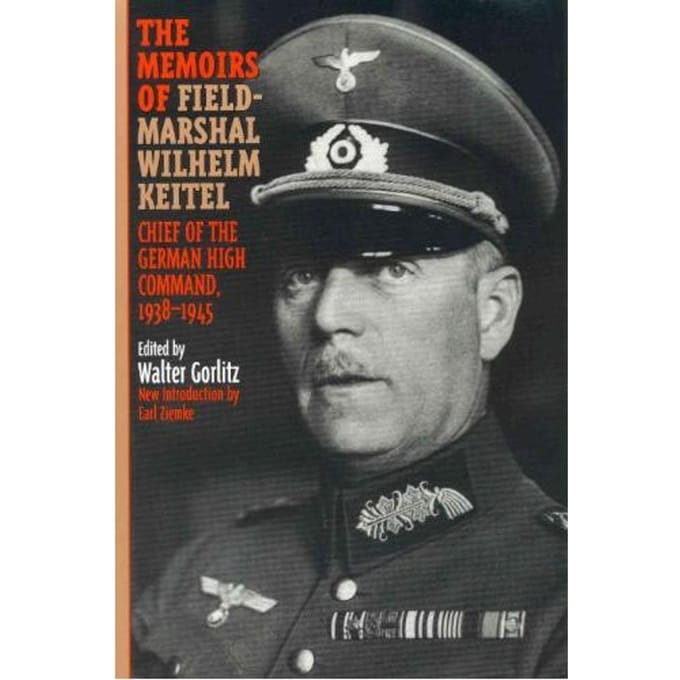 The Memoirs Of Field-Marshal Wilhelm Keitel - Walter Gorlitz