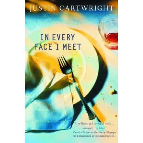 In Every Face I Meet - Justin Cartwright