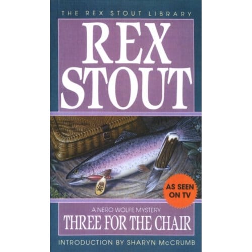 Three For The Chair - Rex Stout