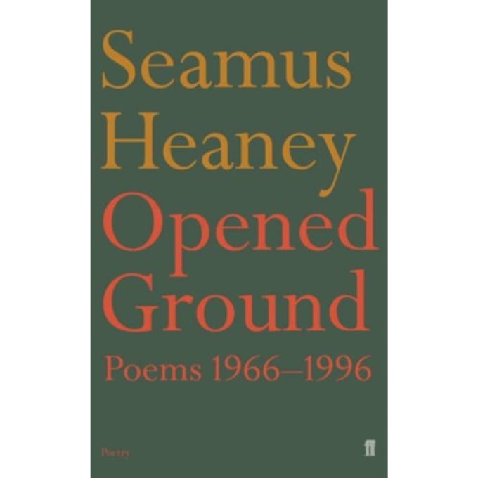 Opened Ground - Seamus Heaney