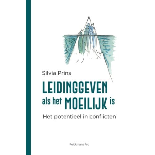 Leidinggeven Als Het Moeilijk Is - Silvia Prins