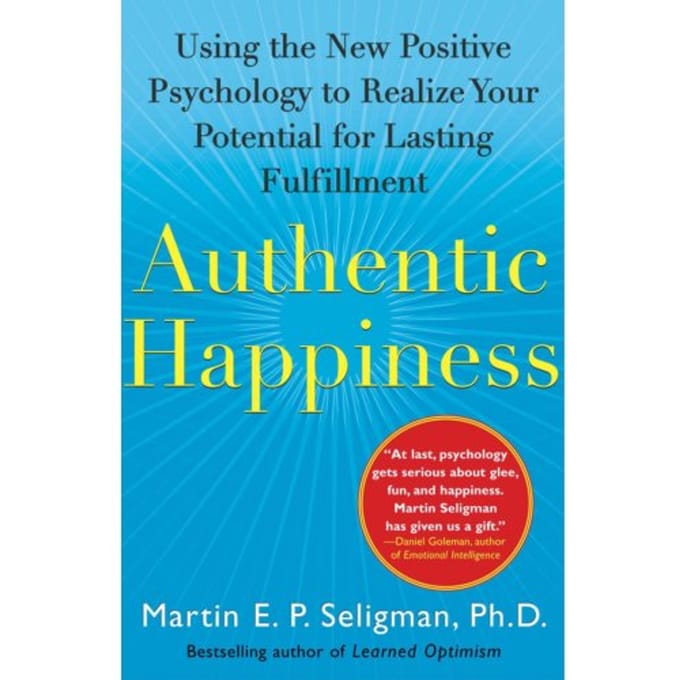 Authentic Happiness - Martin E. P. Seligman