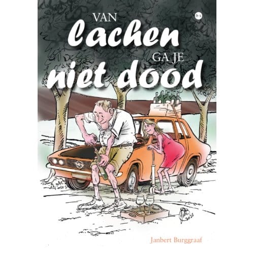 Van Lachen Ga Je Niet Dood - Janbert Burggraaf