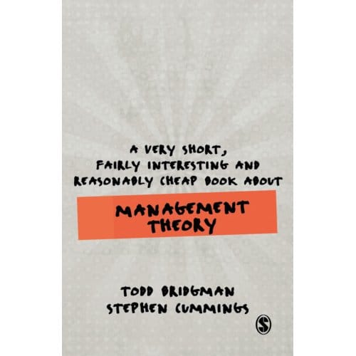 A Very Short, Fairly Interesting And Reasonably Cheap Book About Management Theory - Bridgman, Todd