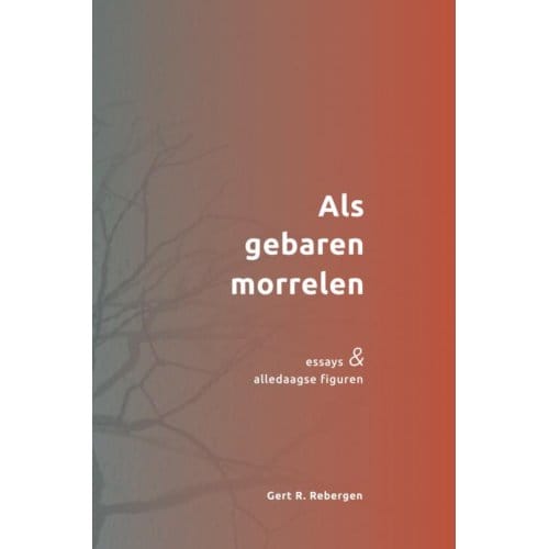 Als Gebaren Morrelen - Gert R. Rebergen