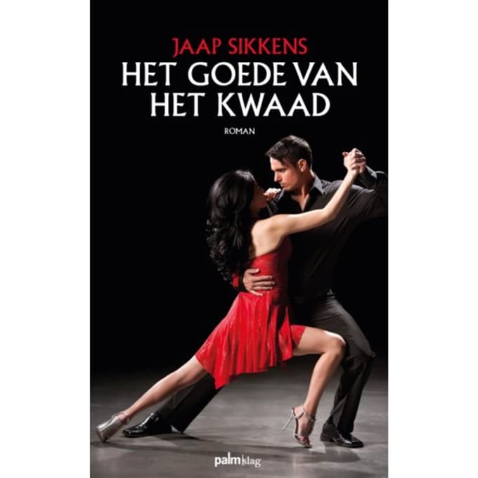 Het Goede Van Het Kwaad - Jaap Sikkens