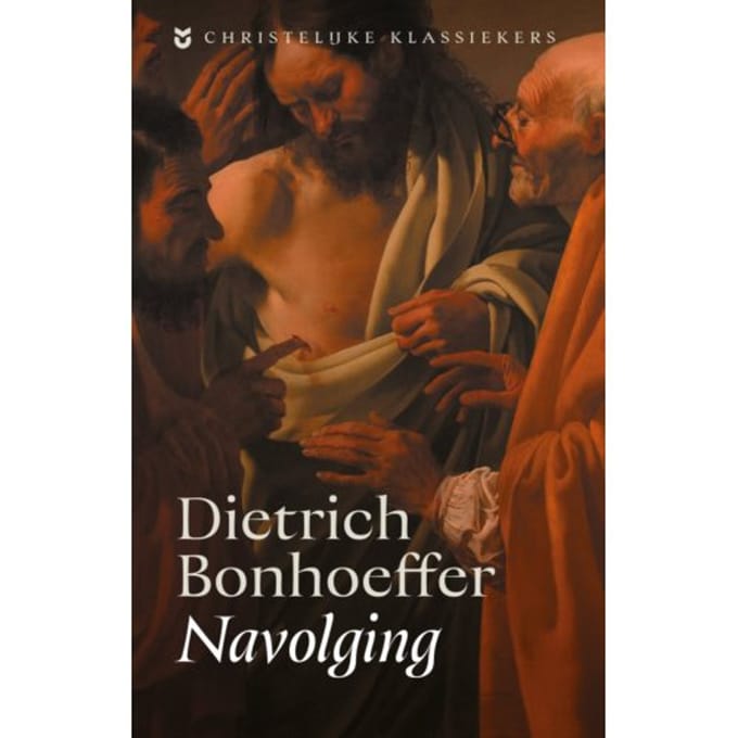 Navolging - Christelijke Klassiekers - Dietrich Bonhoeffer