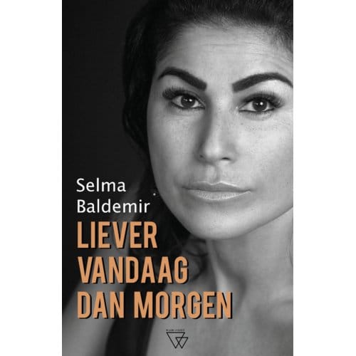 Liever Vandaag Dan Morgen - Selma Baldemir