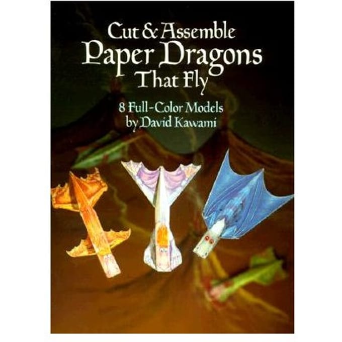 Cut And Assemble Paper Dragons That Fly - Kawami, David