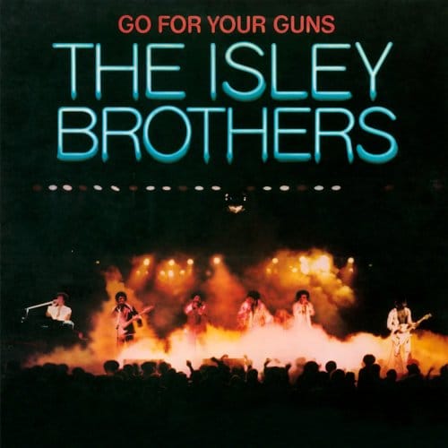 Go For Your Guns - The Isley Brothers